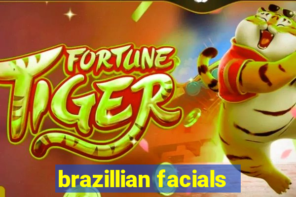 brazillian facials